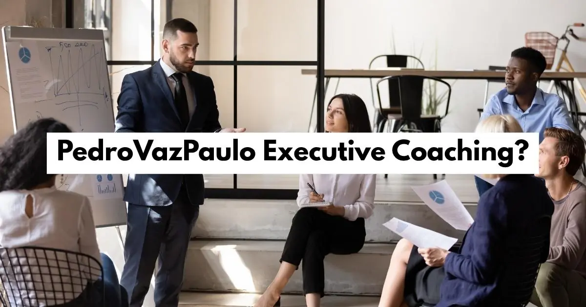 PedroVazPaulo Executive Coaching?